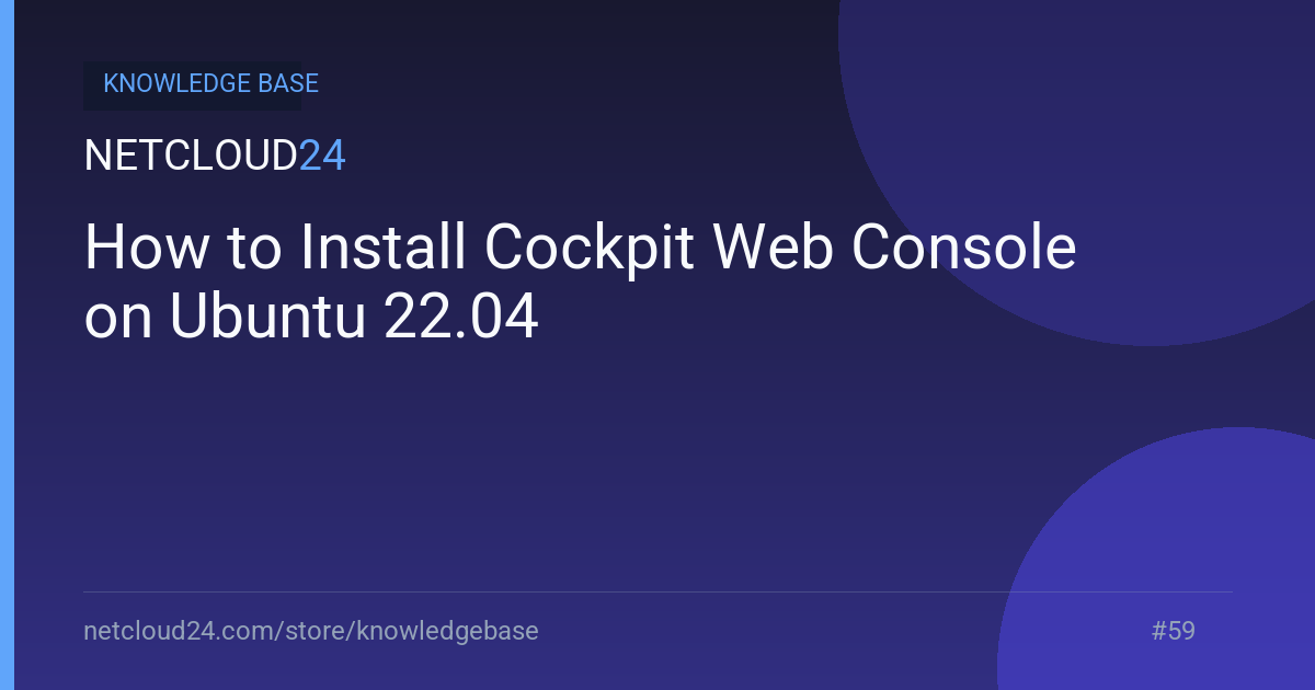  How to Install Cockpit Web Console on Ubuntu 22.04