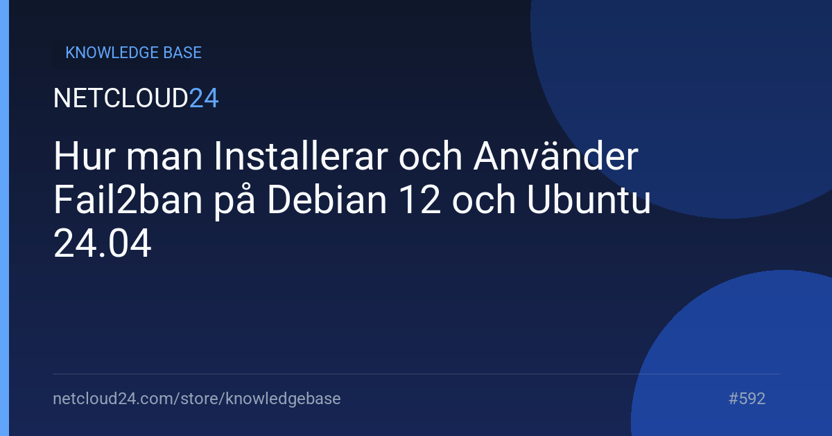  Hur man Installerar och Använder Fail2ban på Debian 12 och Ubuntu 24.04