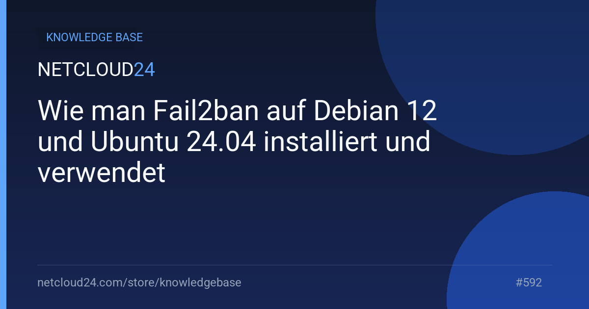 Wie man Fail2ban auf Debian 12 und Ubuntu 24.04 installiert und verwendet