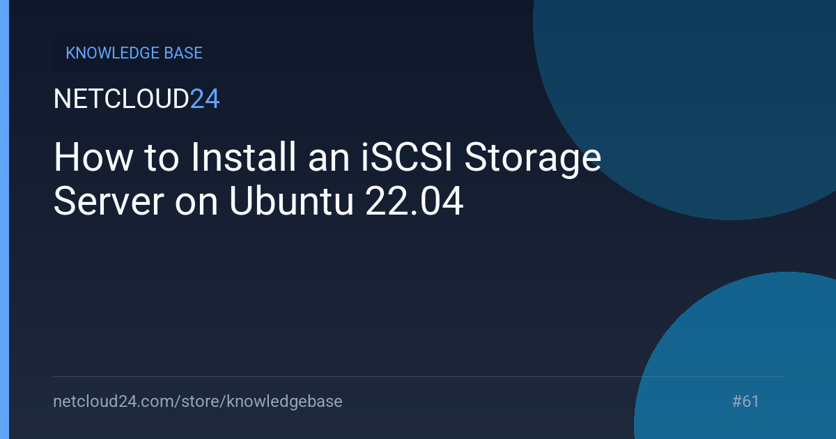 How to Install an iSCSI Storage Server on Ubuntu 22.04