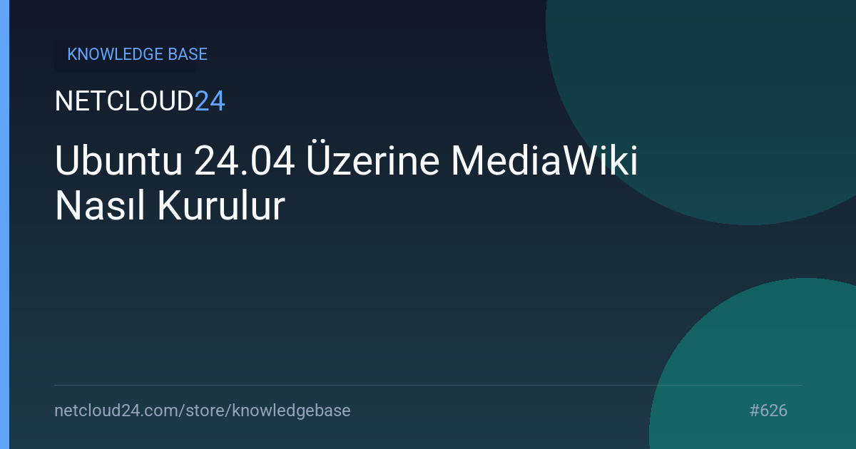 Ubuntu 24.04 Üzerine MediaWiki Nasıl Kurulur