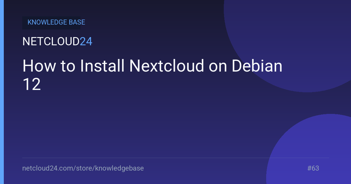 How to Install Nextcloud on Debian 12