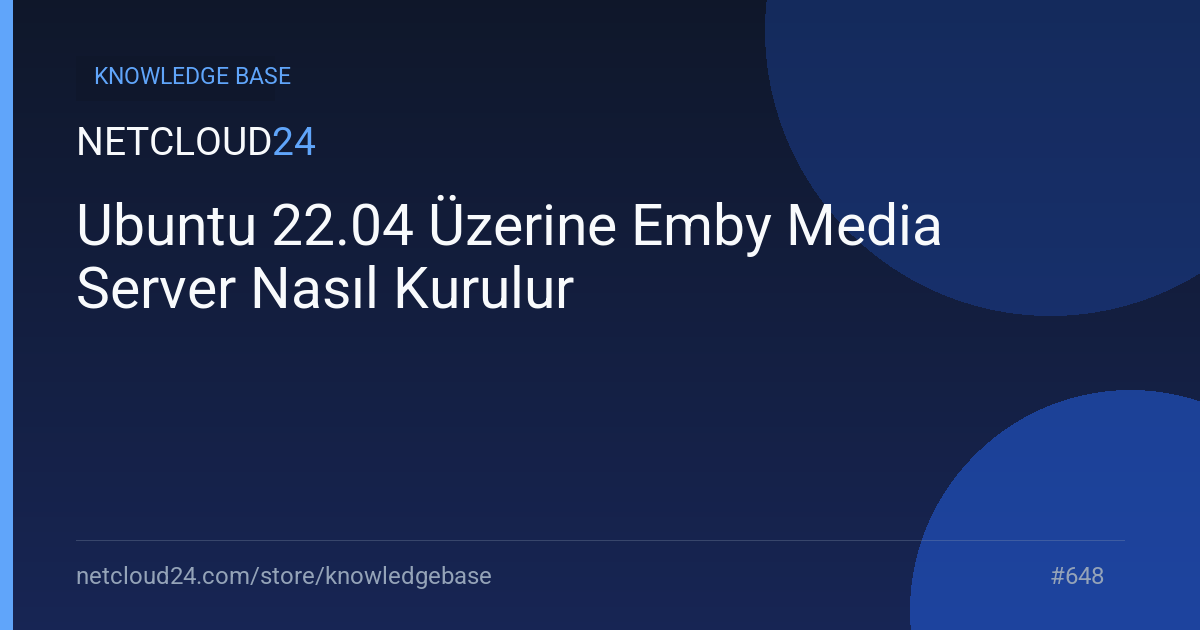 Ubuntu 22.04 Üzerine Emby Media Server Nasıl Kurulur