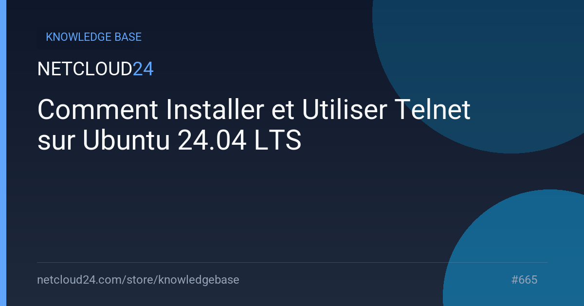 Comment Installer et Utiliser Telnet sur Ubuntu 24.04 LTS