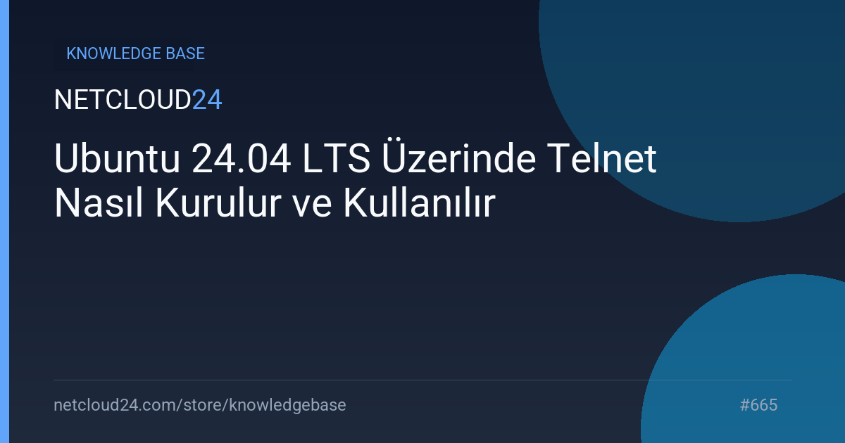 Ubuntu 24.04 LTS Üzerinde Telnet Nasıl Kurulur ve Kullanılır