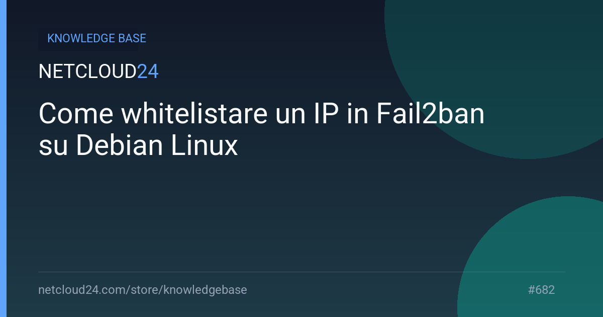 Come whitelistare un IP in Fail2ban su Debian Linux