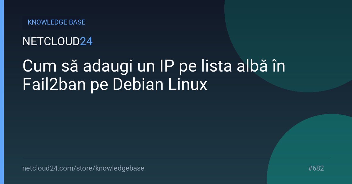 Cum să adaugi un IP pe lista albă în Fail2ban pe Debian Linux