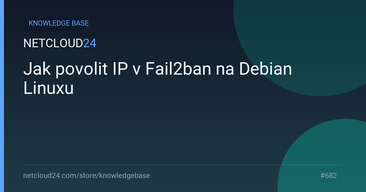 Jak povolit IP v Fail2ban na Debian Linuxu