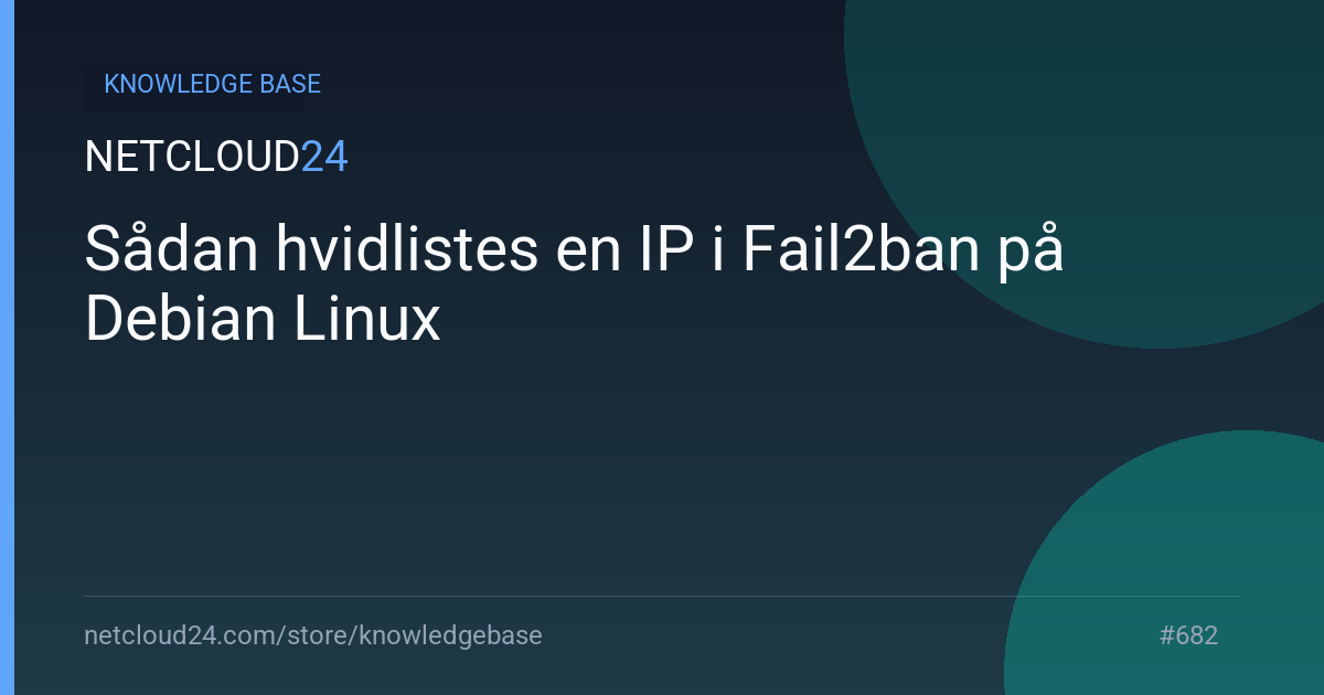 Sådan hvidlistes en IP i Fail2ban på Debian Linux