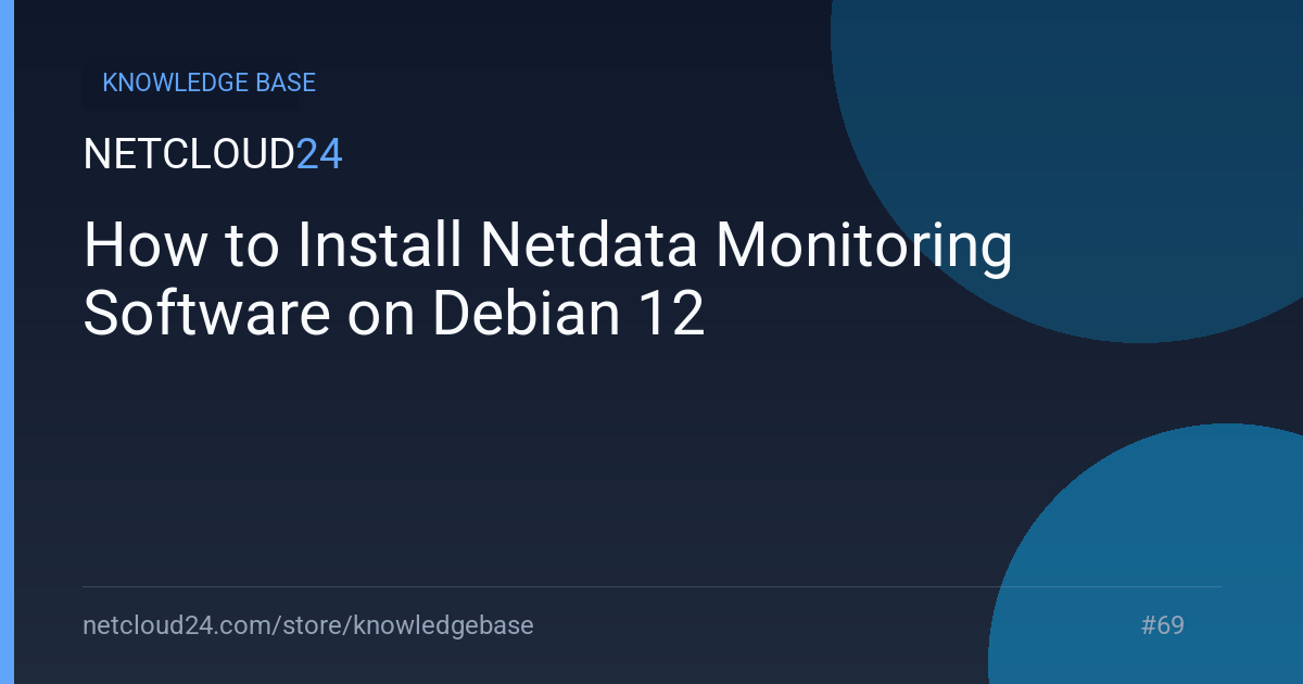 How to Install Netdata Monitoring Software on Debian 12