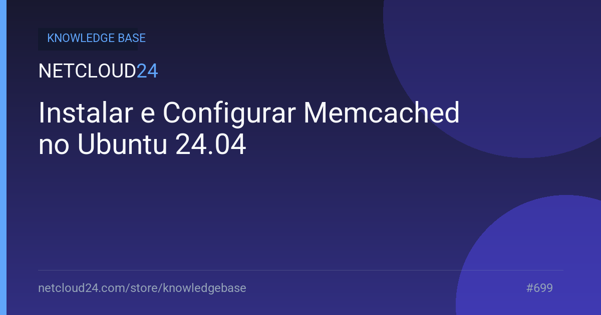 Instalar e Configurar Memcached no Ubuntu 24.04