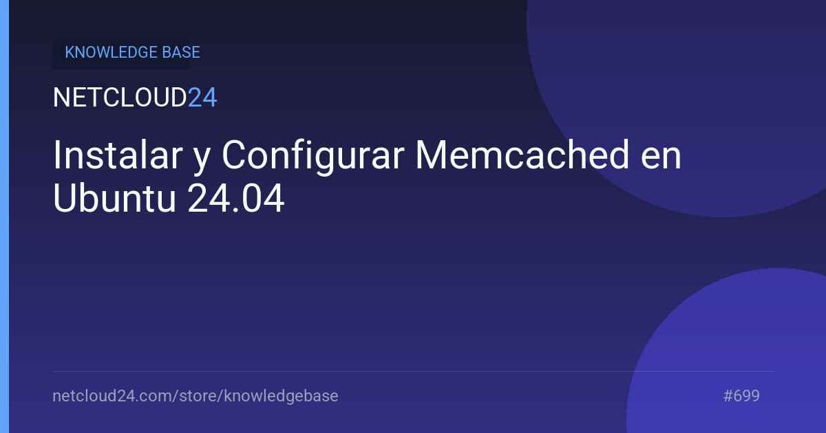 Instalar y Configurar Memcached en Ubuntu 24.04
