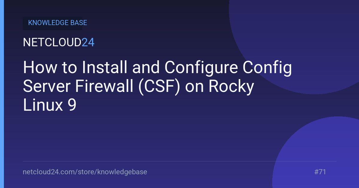 How to Install and Configure Config Server Firewall (CSF) on Rocky Linux 9