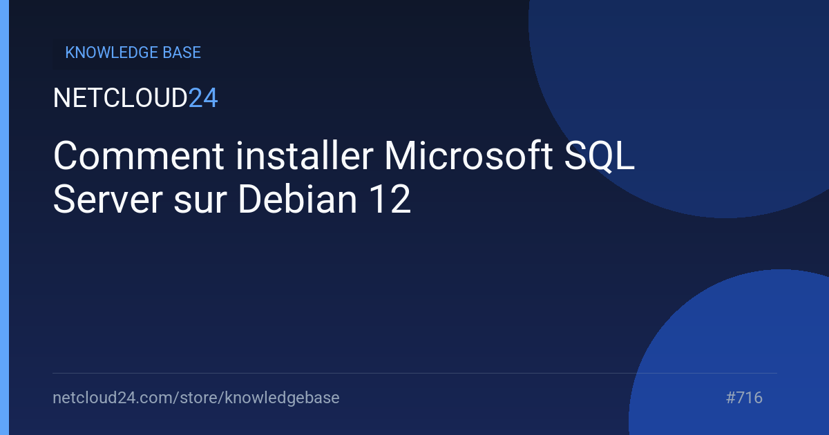Comment installer Microsoft SQL Server sur Debian 12