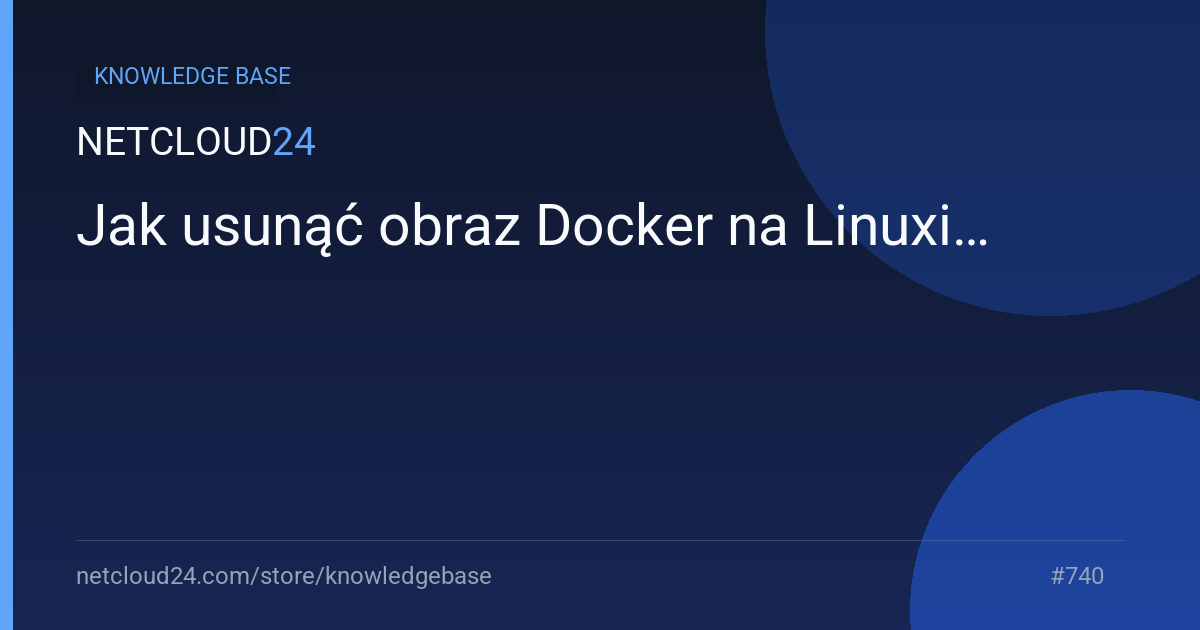 Jak usunąć obraz Docker na Linuxie