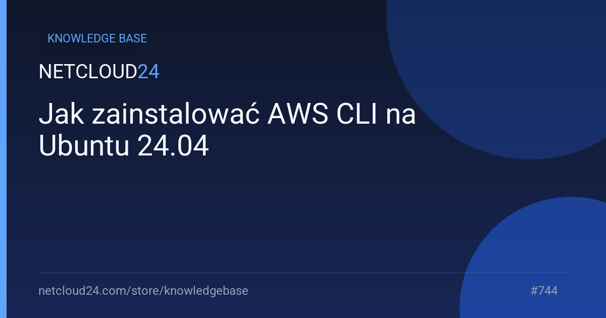 Jak zainstalować AWS CLI na Ubuntu 24.04