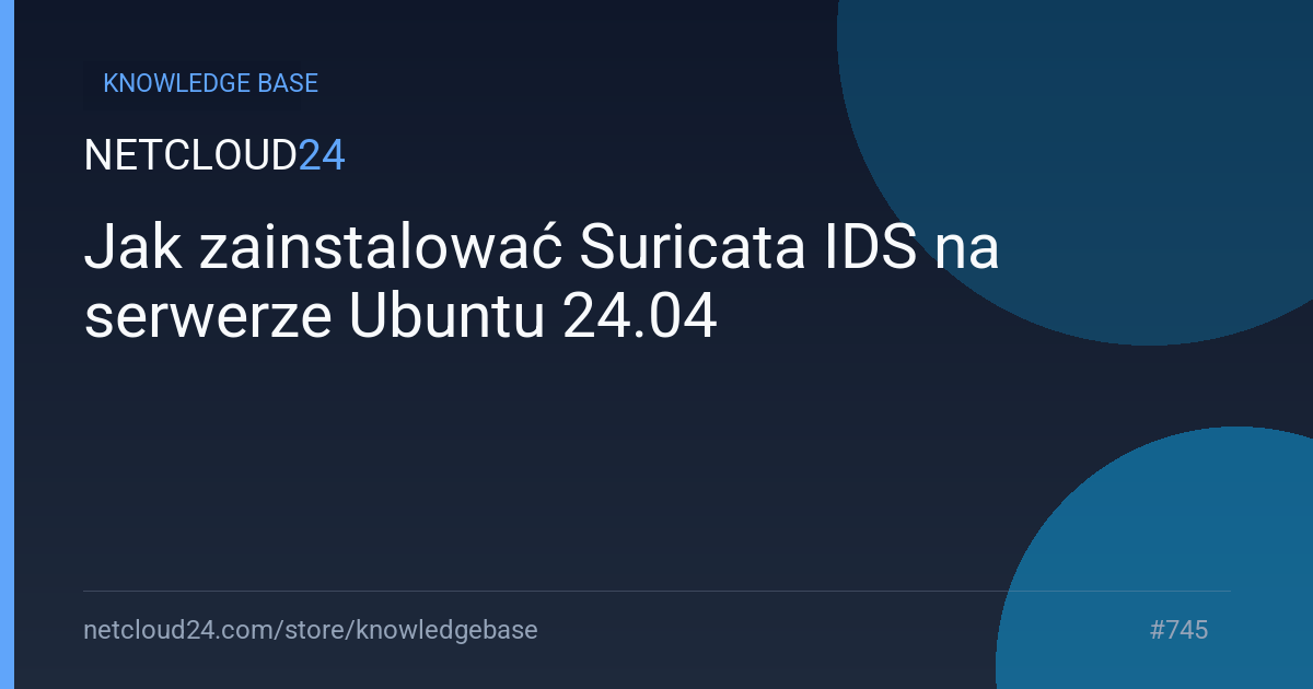 Jak zainstalować Suricata IDS na serwerze Ubuntu 24.04