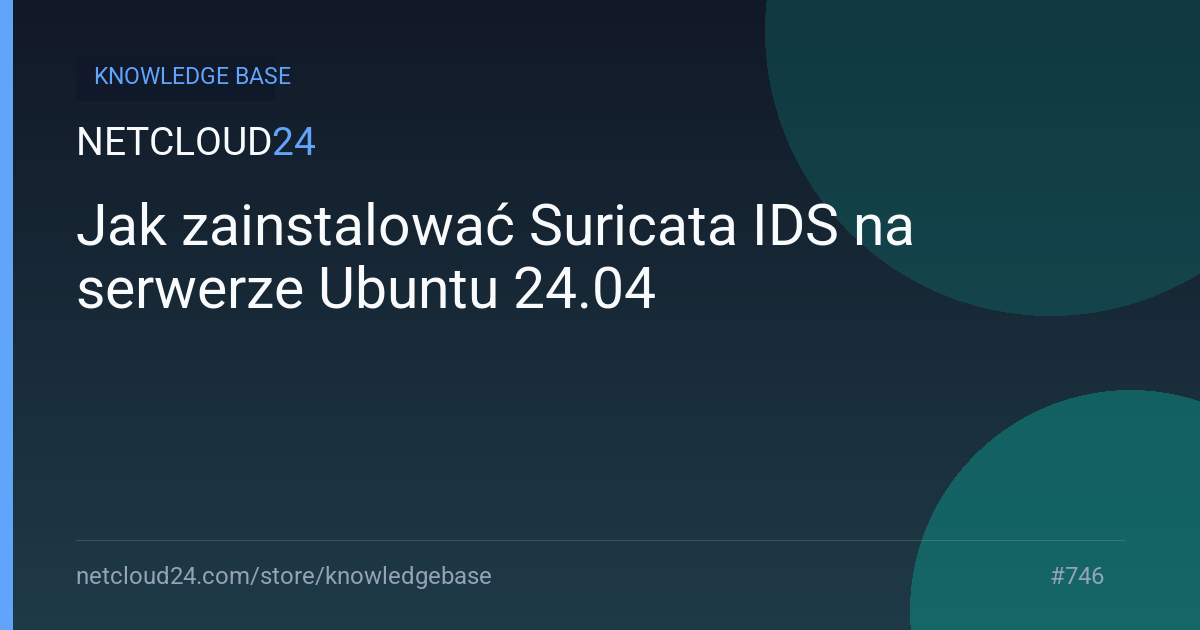 Jak zainstalować Suricata IDS na serwerze Ubuntu 24.04