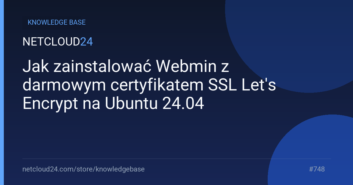Jak zainstalować Webmin z darmowym certyfikatem SSL Let's Encrypt na Ubuntu 24.04