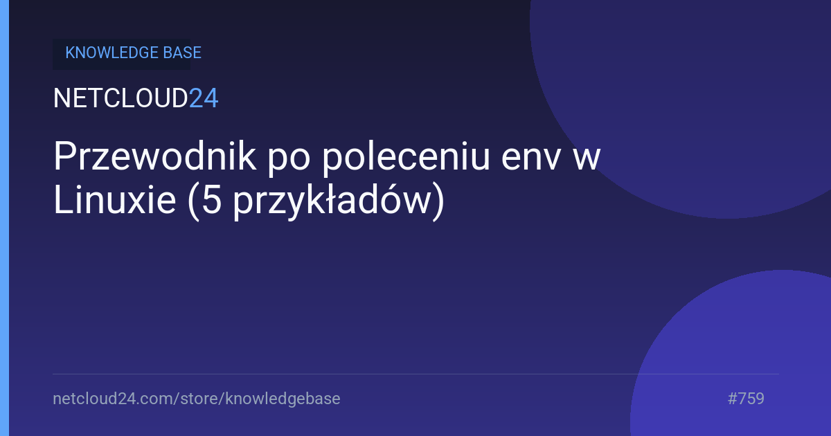 Przewodnik po poleceniu env w Linuxie (5 przykładów)