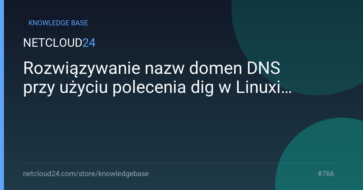 Rozwiązywanie nazw domen DNS przy użyciu polecenia dig w Linuxie