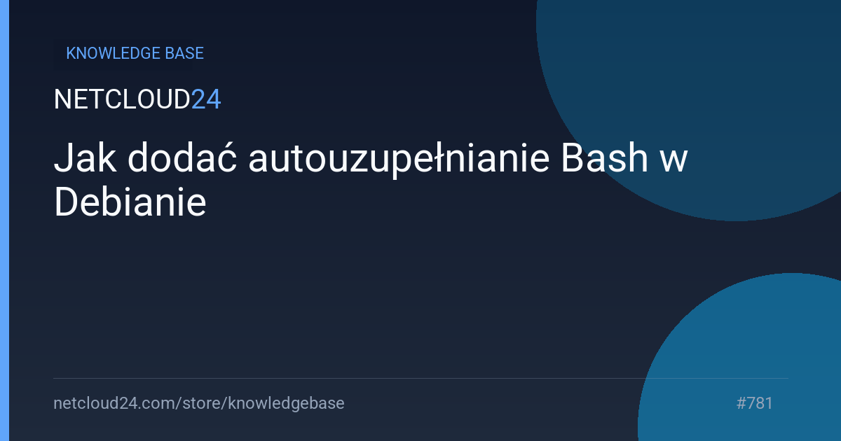 Jak dodać autouzupełnianie Bash w Debianie