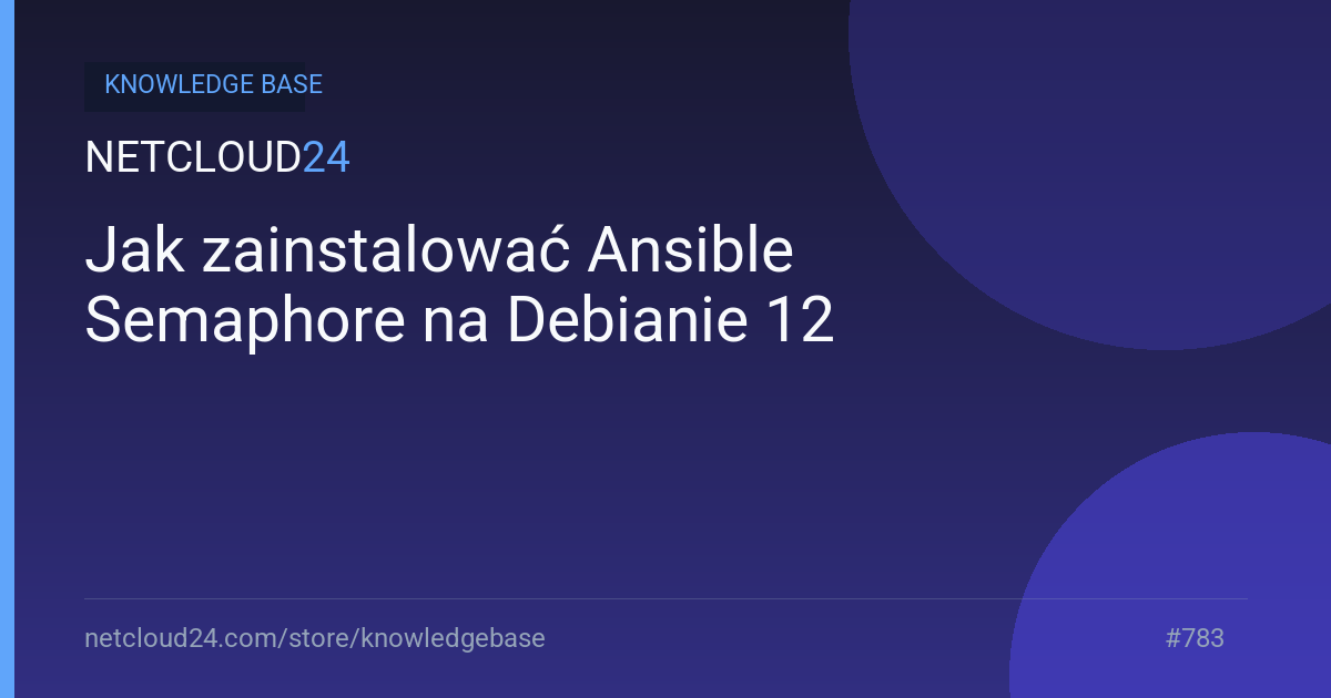 Jak zainstalować Ansible Semaphore na Debianie 12