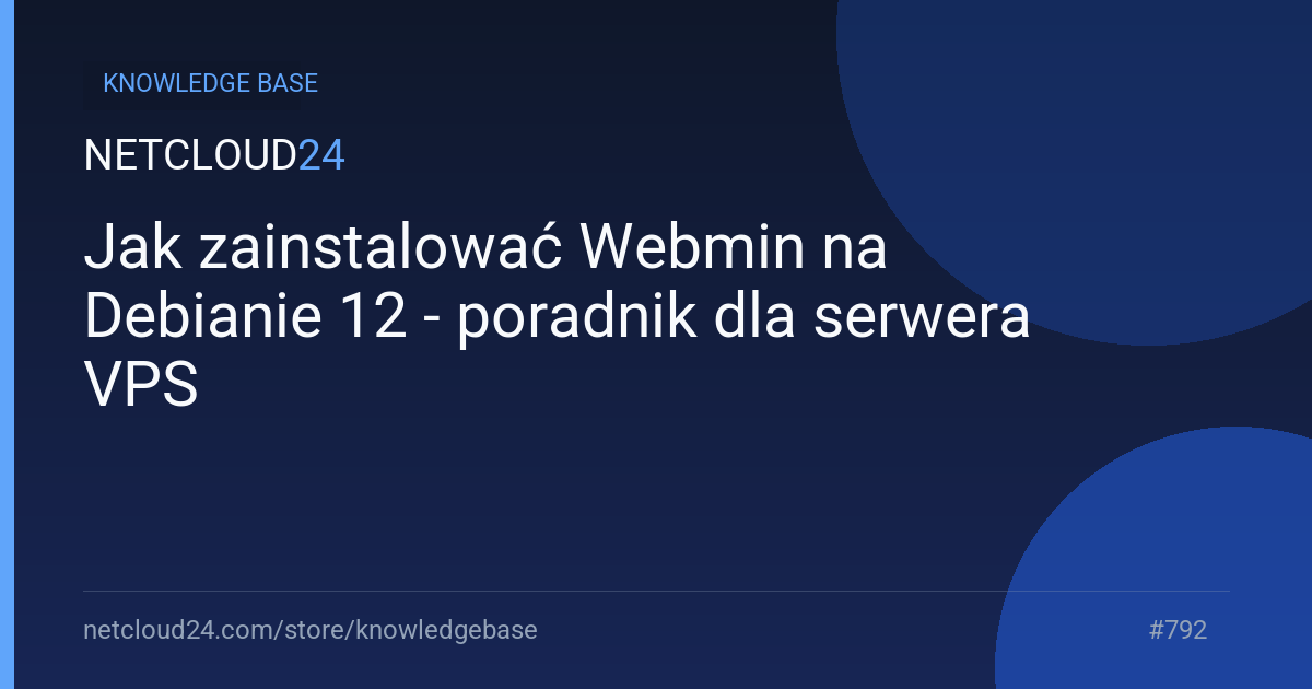 Jak zainstalować Webmin na Debianie 12 - poradnik dla serwera VPS
