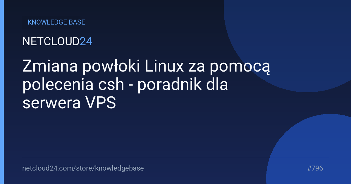 Zmiana powłoki Linux za pomocą polecenia csh - poradnik dla serwera VPS