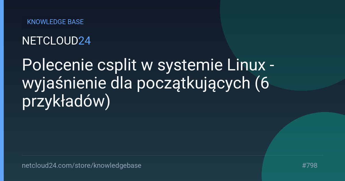 Polecenie csplit w systemie Linux - wyjaśnienie dla początkujących (6 przykładów)