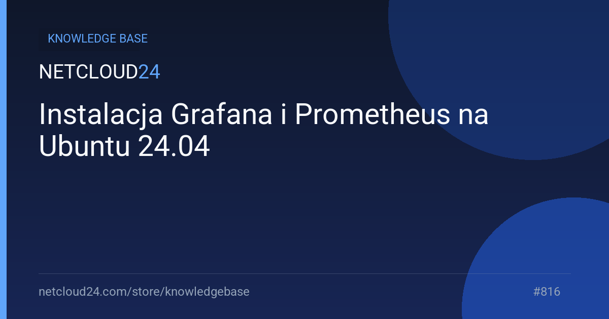 Instalacja Grafana i Prometheus na Ubuntu 24.04