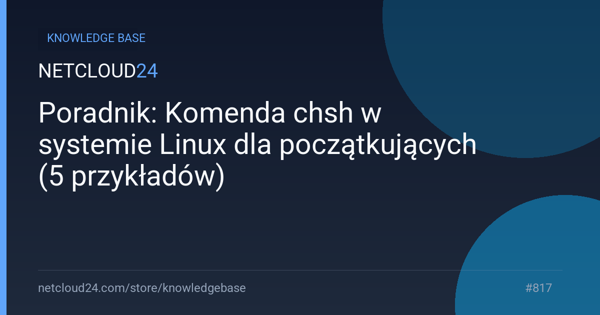 Poradnik: Komenda chsh w systemie Linux dla początkujących (5 przykładów)