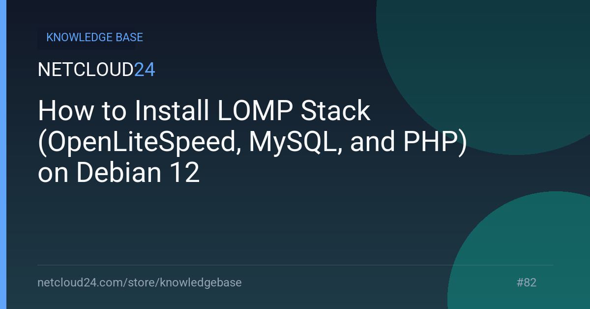 How to Install LOMP Stack (OpenLiteSpeed, MySQL, and PHP) on Debian 12