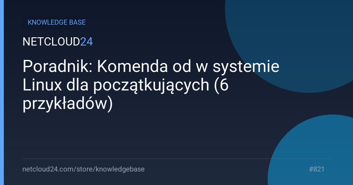 Poradnik: Komenda od w systemie Linux dla początkujących (6 przykładów)
