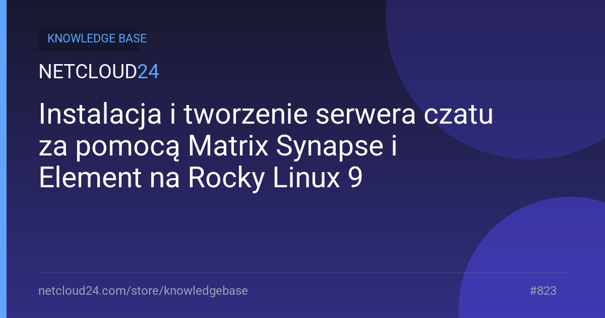 Instalacja i tworzenie serwera czatu za pomocą Matrix Synapse i Element na Rocky Linux 9