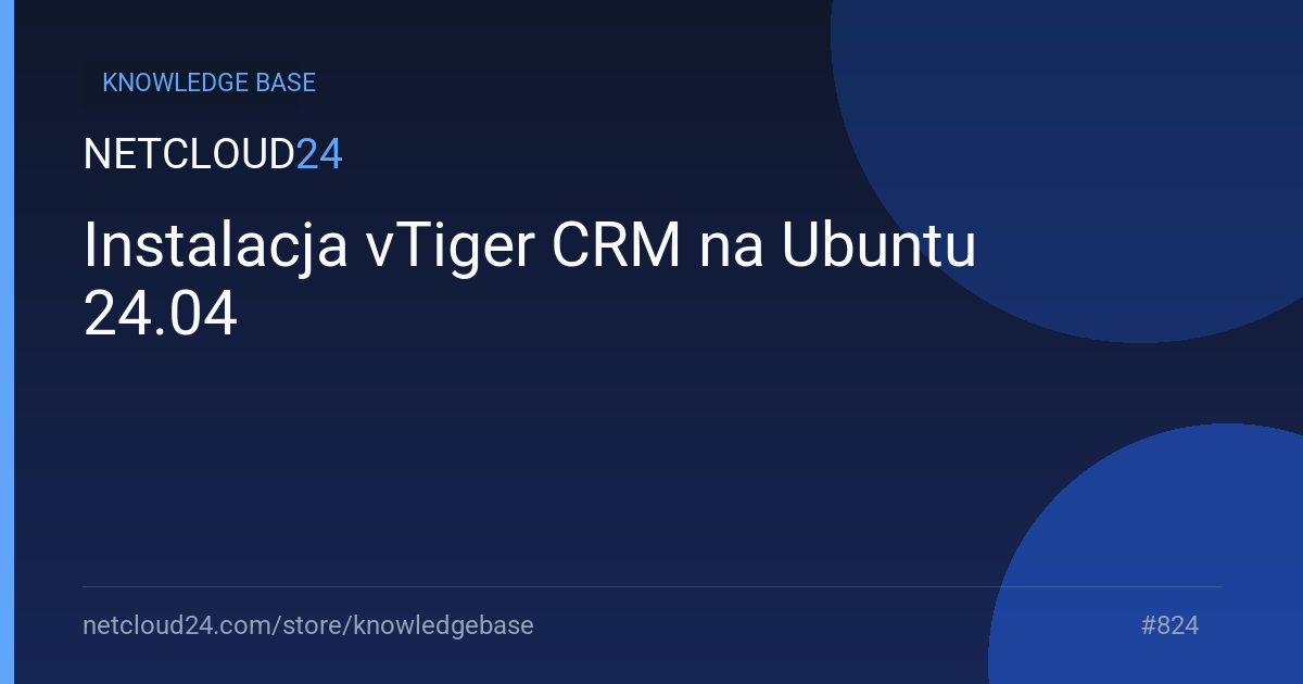  Instalacja vTiger CRM na Ubuntu 24.04