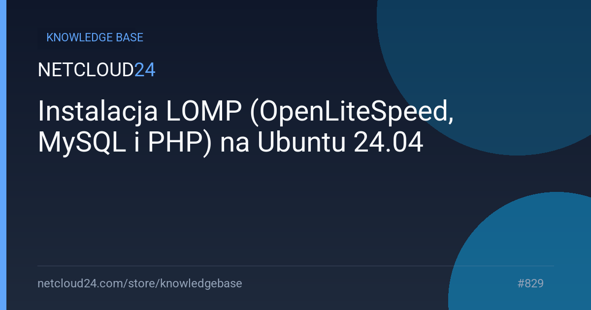 Instalacja LOMP (OpenLiteSpeed, MySQL i PHP) na Ubuntu 24.04
