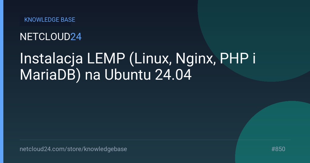Instalacja LEMP (Linux, Nginx, PHP i MariaDB) na Ubuntu 24.04