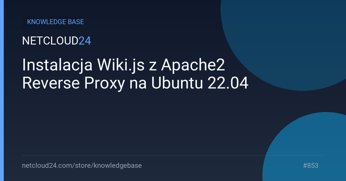 Instalacja Wiki.js z Apache2 Reverse Proxy na Ubuntu 22.04