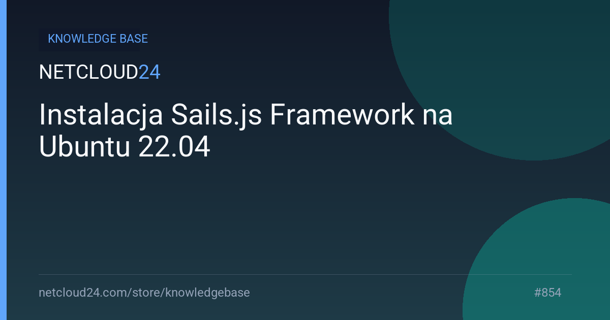 Instalacja Sails.js Framework na Ubuntu 22.04