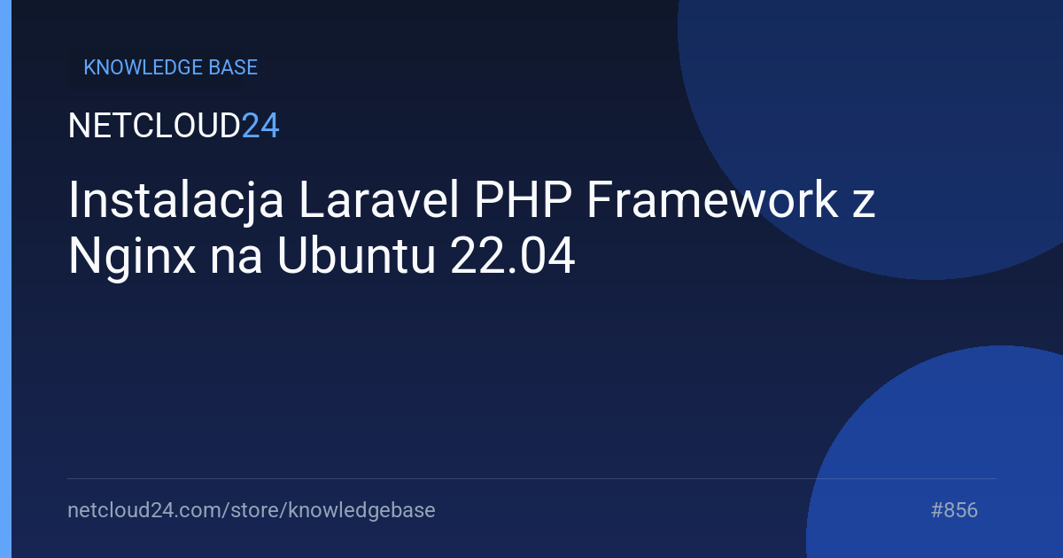 Instalacja Laravel PHP Framework z Nginx na Ubuntu 22.04