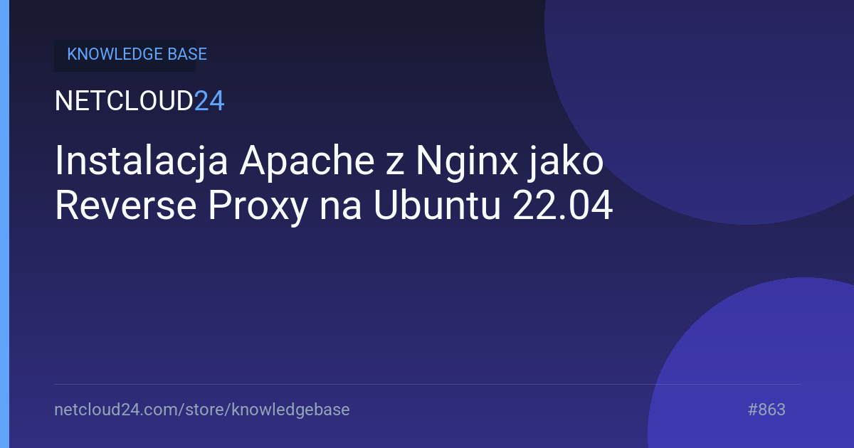 Instalacja Apache z Nginx jako Reverse Proxy na Ubuntu 22.04