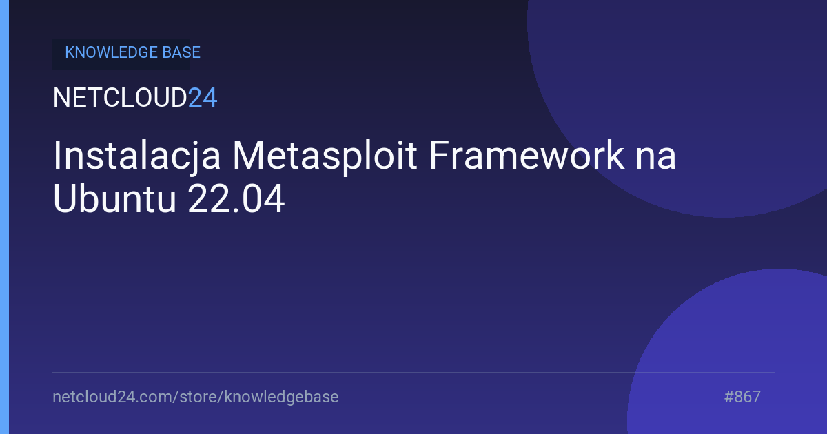 Instalacja Metasploit Framework na Ubuntu 22.04 