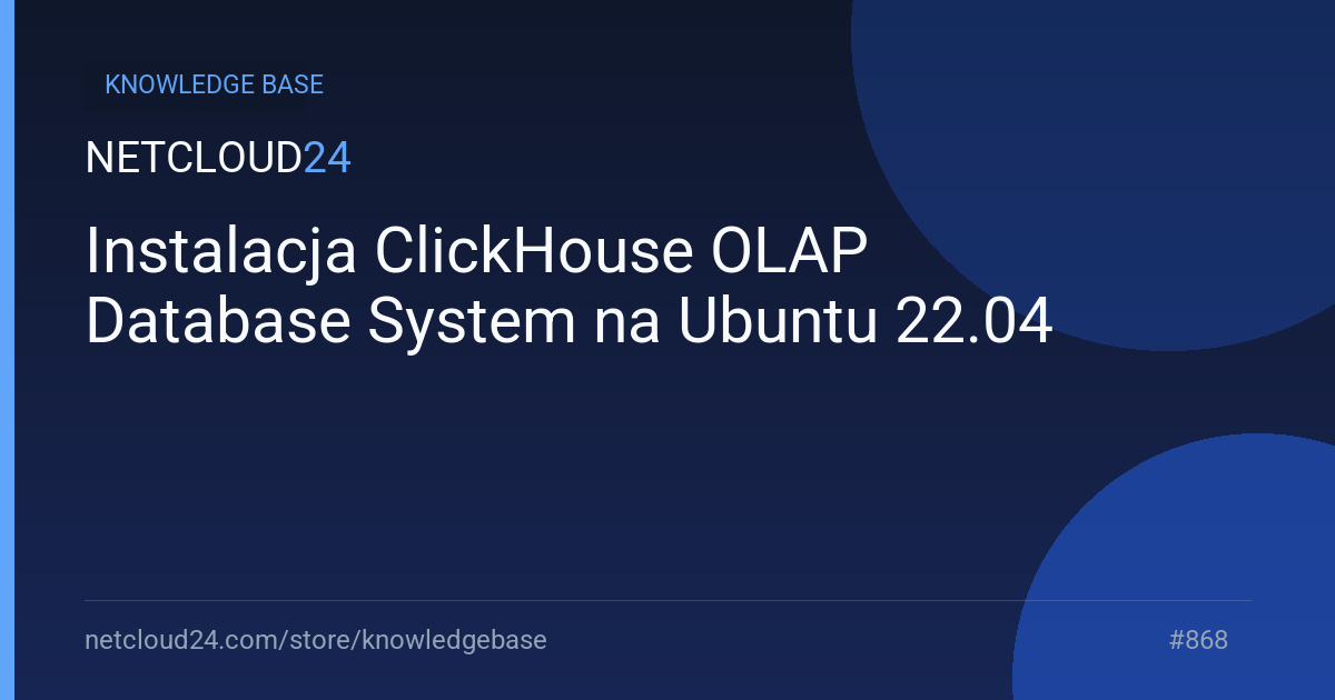 Instalacja ClickHouse OLAP Database System na Ubuntu 22.04