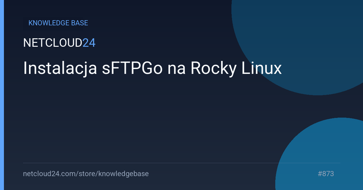  Instalacja sFTPGo na Rocky Linux 