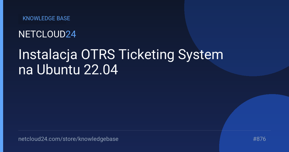 Instalacja OTRS Ticketing System na Ubuntu 22.04 