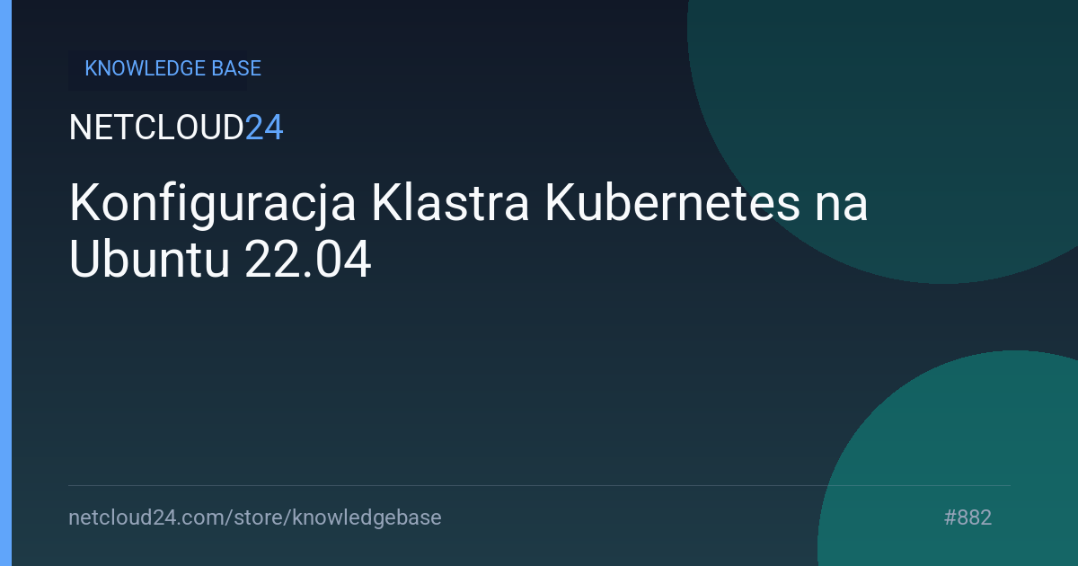 Konfiguracja Klastra Kubernetes na Ubuntu 22.04