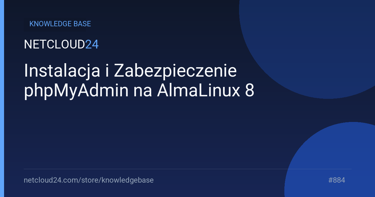 Instalacja i Zabezpieczenie phpMyAdmin na AlmaLinux 8 