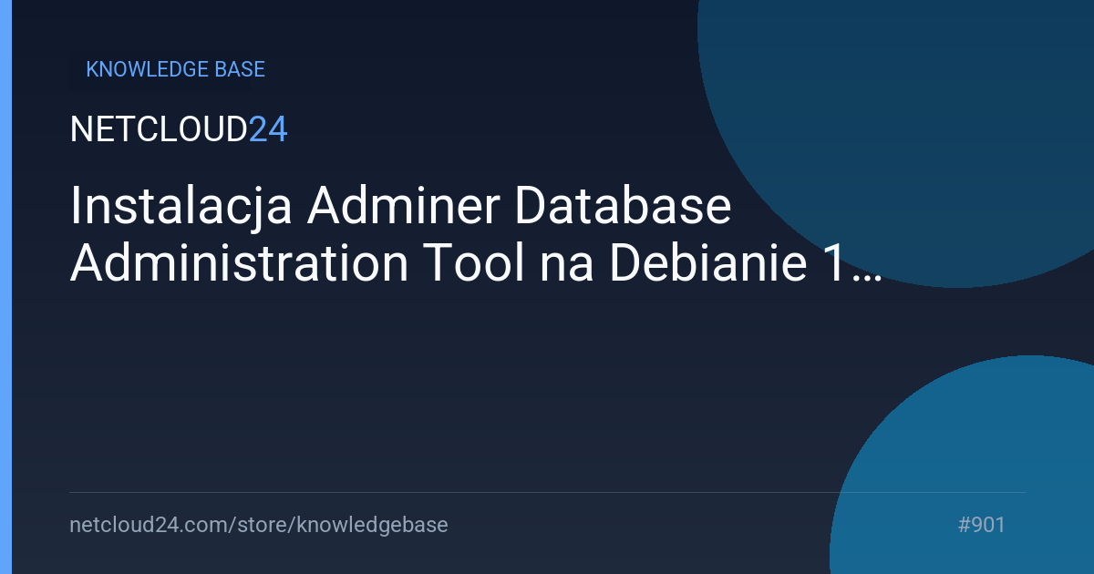 Instalacja Adminer Database Administration Tool na Debianie 12 