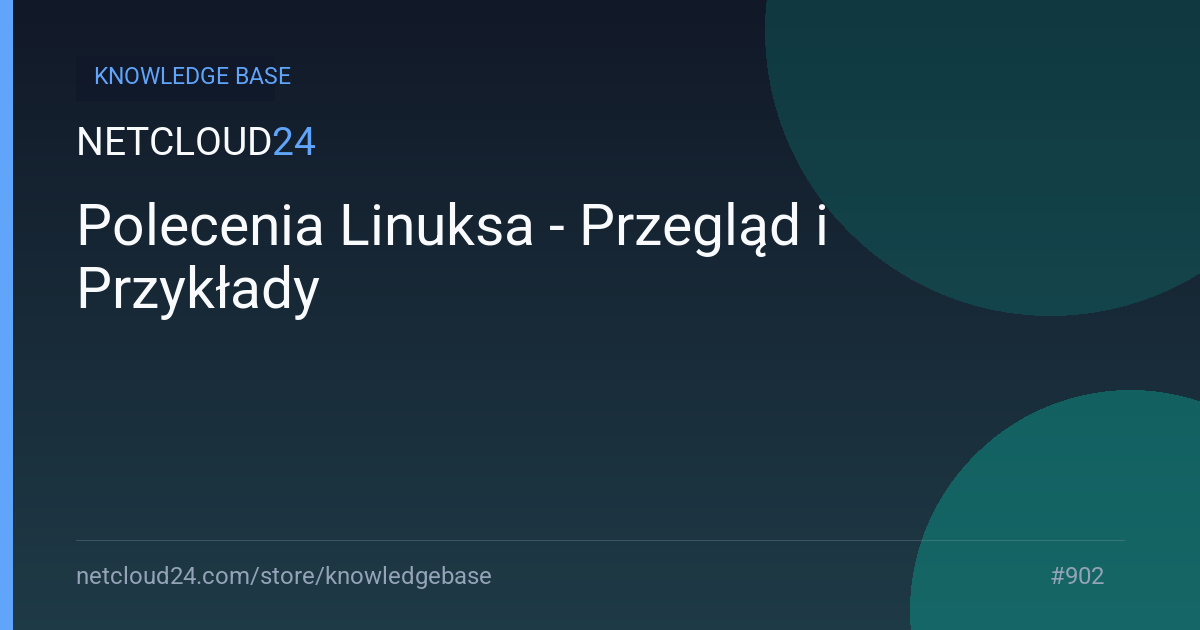 Polecenia Linuksa - Przegląd i Przykłady